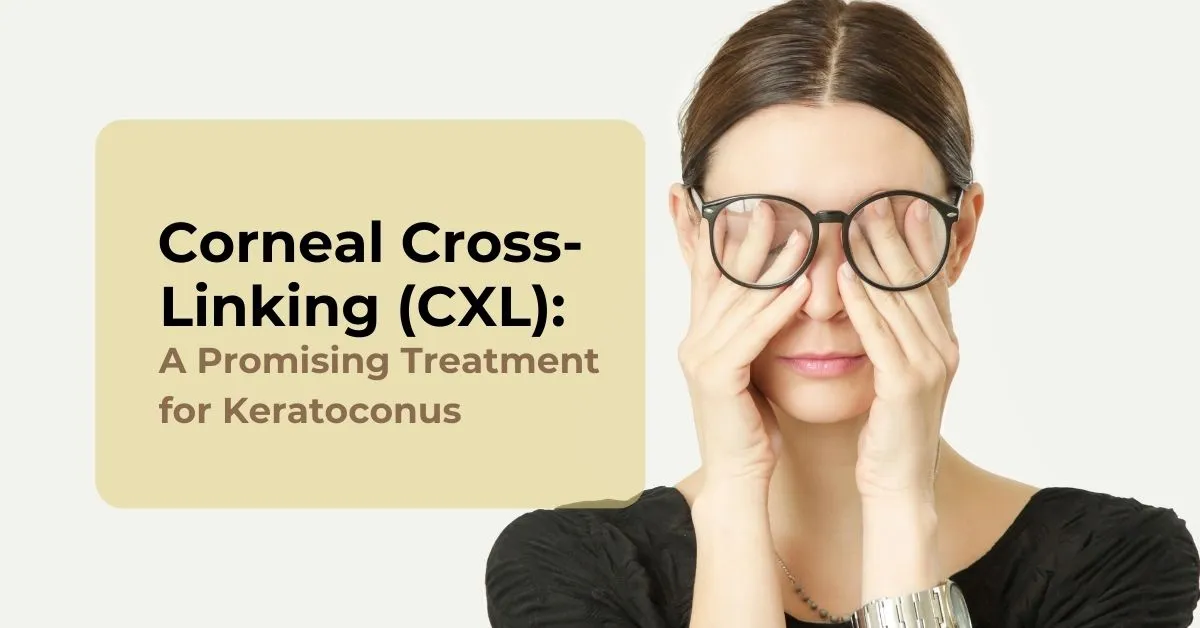 Corneal Cross Linking Cxl A Promising Treatment For Keratoconus