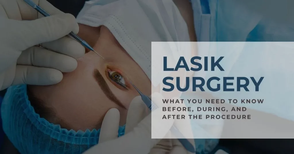 LASIK Surgery: What You Need to Know Before, During, and After the Procedure - Global Eye Hospital