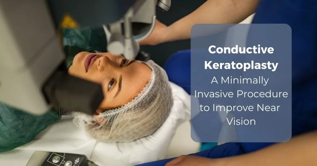 Conductive Keratoplasty (CK) A Minimally Invasive Procedure to Improve Near Vision - Global Eye Hospital