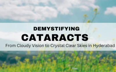 Demystifying Cataracts From Cloudy Vision to Crystal Clear Skies in Hyderabad - Global Eye Hospital