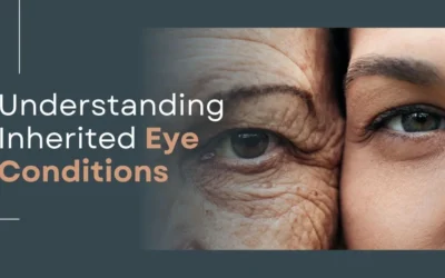 Understanding Inherited Eye Conditions