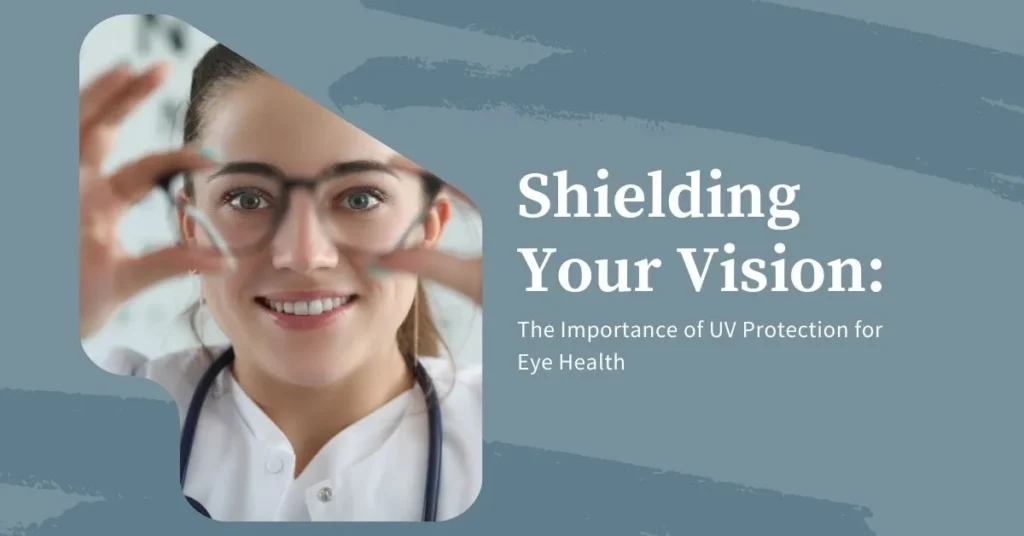 Shielding Your Vision The Importance of UV Protection for Eye Health - Global Eye Hospital