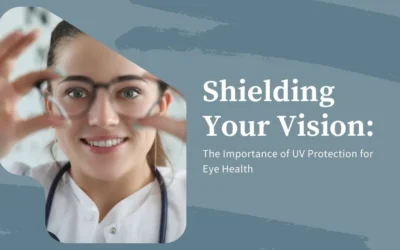 Shielding Your Vision The Importance of UV Protection for Eye Health - Global Eye Hospital