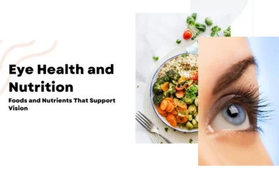 Eye Health and Nutrition Foods and Nutrients That Support Vision - Global Eye Hospital