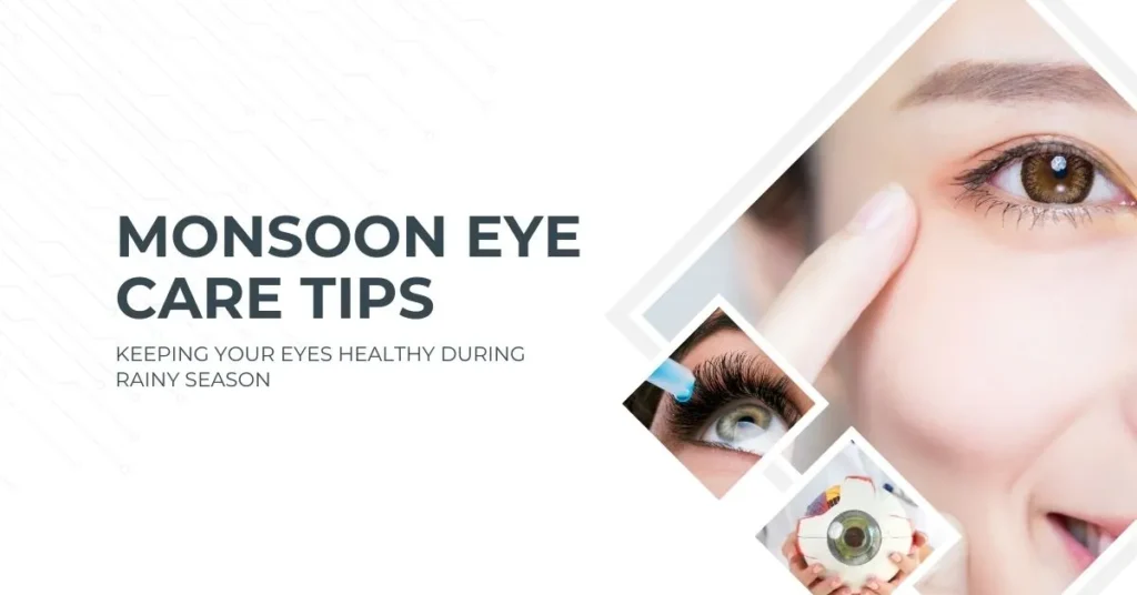 Monsoon Eye Care Tips Keeping Your Eyes Healthy During Rainy Season - Global Eye Hospital