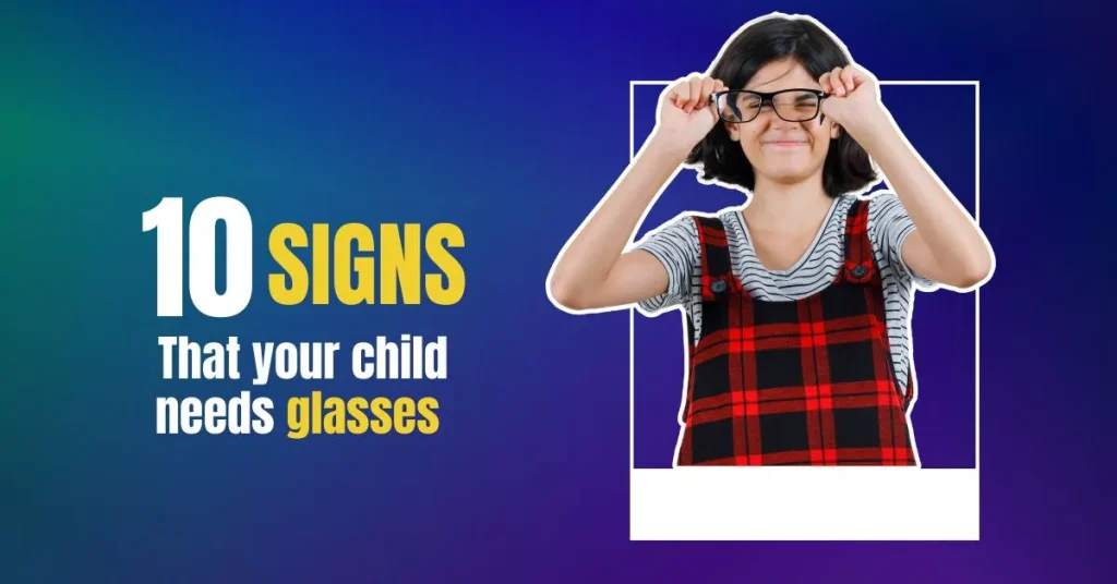 10 Signs That Your Child Needs Glasses - Global Eye Hospital