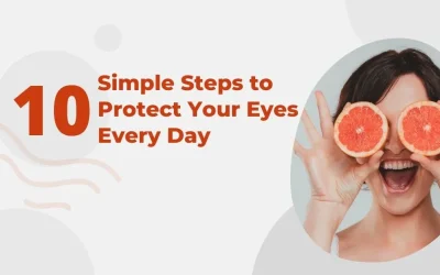 10 Simple Steps to Protect Your Eyes Every Day - Global Eye Hospital